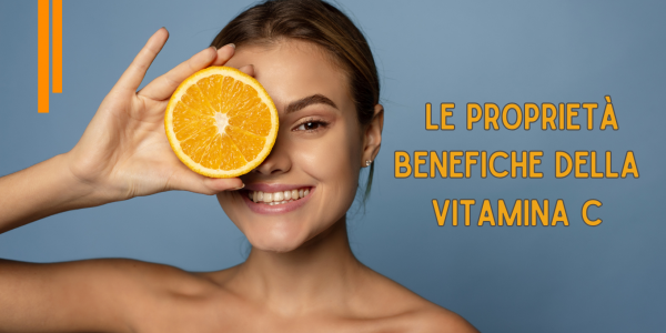 Benefici e curiosità sulla Vitamina C